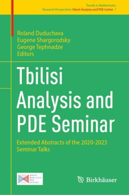 Cover for Tbilisi Analysis and PDE Seminar: Extended Abstracts of the 2020-2023 Seminar Talks - Research Perspectives Ghent Analysis and PDE Center (Hardcover Book) [2024 edition] (2024)