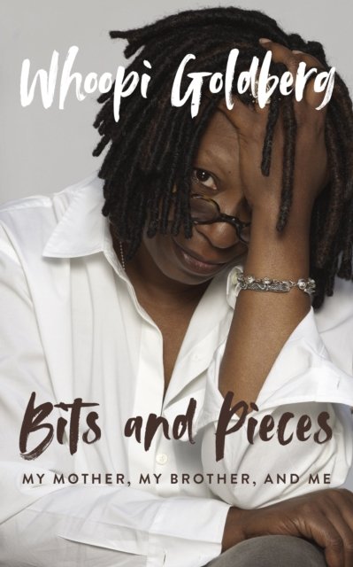 Cover for Whoopi Goldberg · Bits and Pieces: My Mother, My Brother, and Me (Inbunden Bok) (2024)
