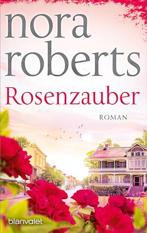 Cover for Nora Roberts · Rosenzauber (Book) (2025)