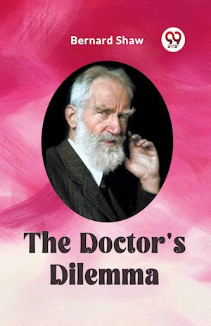 Cover for Bernard Shaw · The Doctor's Dilemma (Paperback Book) (2024)
