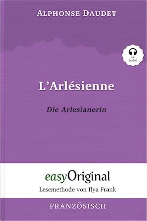Cover for Alphonse Daudet · L’Arlésienne / Die Arlesianerin (Buch + Audio-CD) - Lesemethode von Ilya Frank - Zweisprachige Ausgabe Französisch-Deutsch (Bog) (2023)