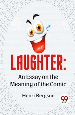 Cover for Henri Bergson · Laughter: An Essay on the Meaning of the Comic (Paperback Book) (2023)