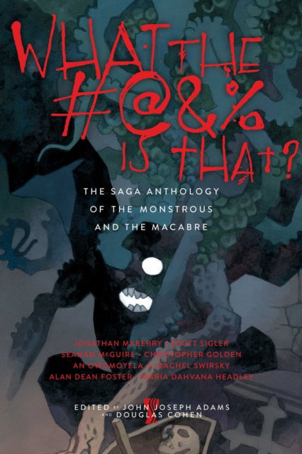 Cover for What the #@&amp;% Is That?: The Saga Anthology of the Monstrous and the Macabre (Pocketbok) (2016)