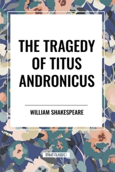 Cover for William Shakespeare · The Tragedy of Titus Andronicus (Pocketbok) (2024)
