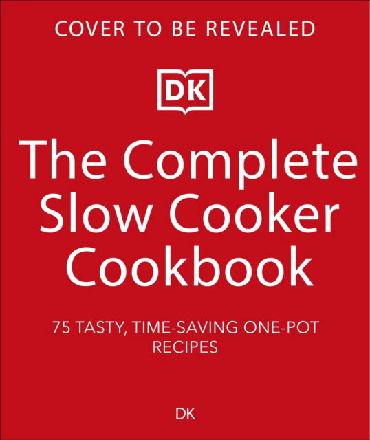 The Complete Slow Cooker Cookbook - Dk - Books - Dorling Kindersley Ltd - 9780241788936 - October 23, 2025