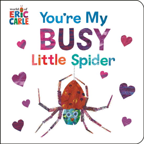 Cover for Eric Carle · You're My Busy Little Spider (Board book) (2025)