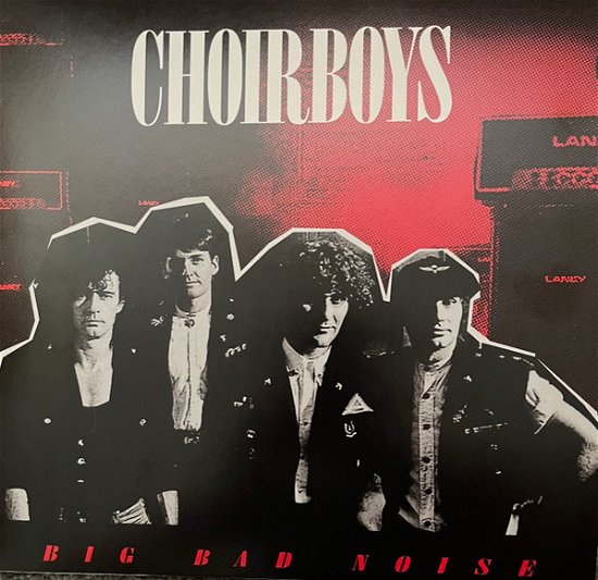 Cover for Choirboys · Big Bad Noise (LP) [Vinyl, Reissue edition] (2022)