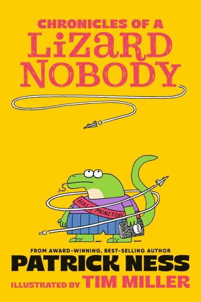 Cover for Patrick Ness · Chronicles of a Lizard Nobody (Book) (2024)