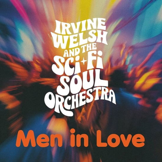 Cover for Irvine Welsh &amp; The Sci-Fi Soul Orchestra · Men In Love (LP) (2025)