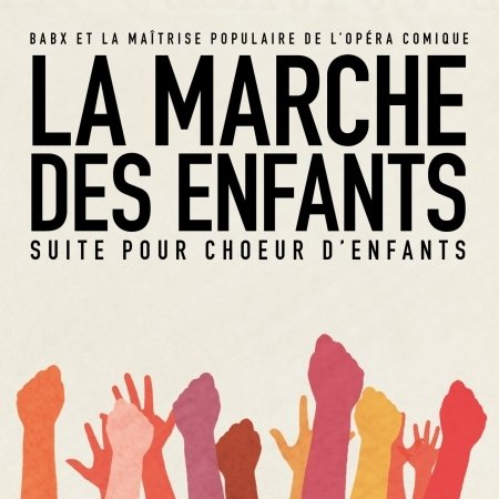 Cover for Babx &amp; La Maitrise Populaire De L'opera Comique · La Marche Des Enfants (CD) [Digipak] (2024)