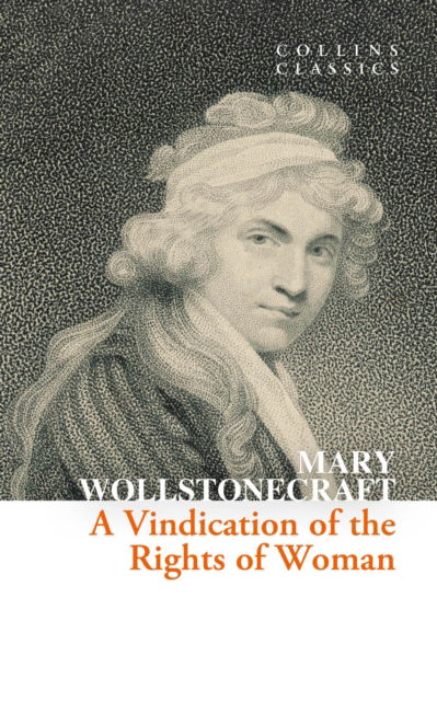 Cover for Mary Wollstonecraft · A Vindication of the Rights of Woman - Collins Classics (Paperback Book) (2025)