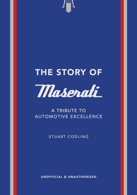 Cover for Stuart Codling · The Story of Maserati: A Tribute to Automotive Excellence - Story of Cars (Hardcover Book) (2025)