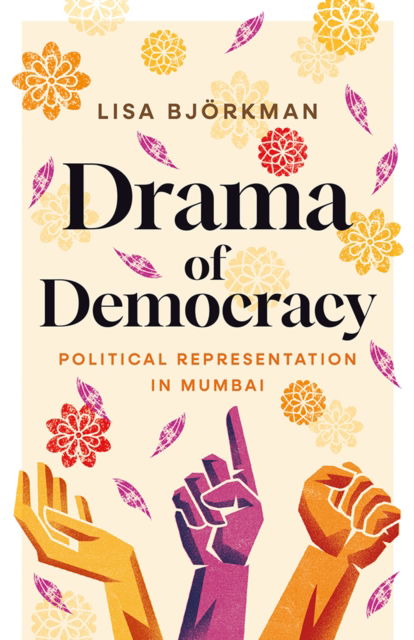 Cover for Lisa Bjorkman · Drama of Democracy: Political Representation in Mumbai (Taschenbuch) (2025)