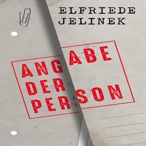 Cover for Elfriede Jelinek · Angabe der Person (Hörbok (CD)) (2023)