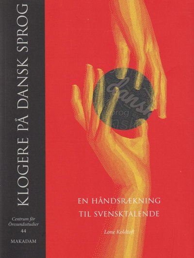 Cover for Lone Koldtoft · Centrum för Öresundsstudier: Klogere på dansk sprog : en håndsrækning til svensktalende (Book) (2024)