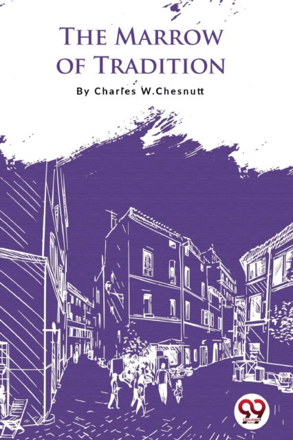 Cover for Charles W. Chesnutt · The Marrow of Tradition (Paperback Book) (2022)