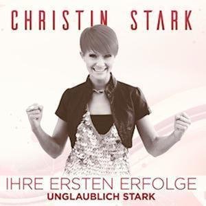 Cover for Christin Stark · Ihre Ersten Erfolge - Unglaublich Stark (CD) (2022)