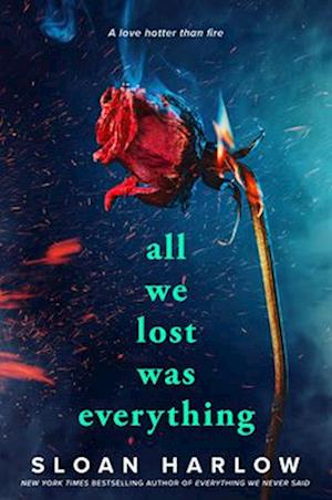 Cover for Sloan Harlow · All We Lost Was Everything (Book) (2025)