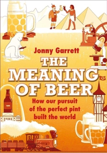 Cover for Jonny Garrett · The Meaning of Beer (Hardcover Book) [Main edition] (2024)