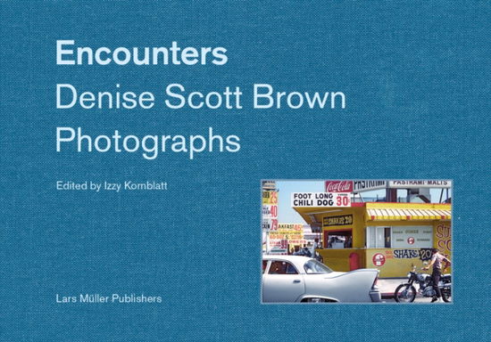 Cover for Encounters: Denise Scott Brown Photographs (Hardcover Book) (2025)