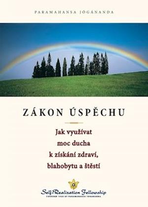 Cover for Yogananda Paramahansa · Zákon Úsp&amp;#283; chu (the Law of Success--Czech) (Bok) (2023)