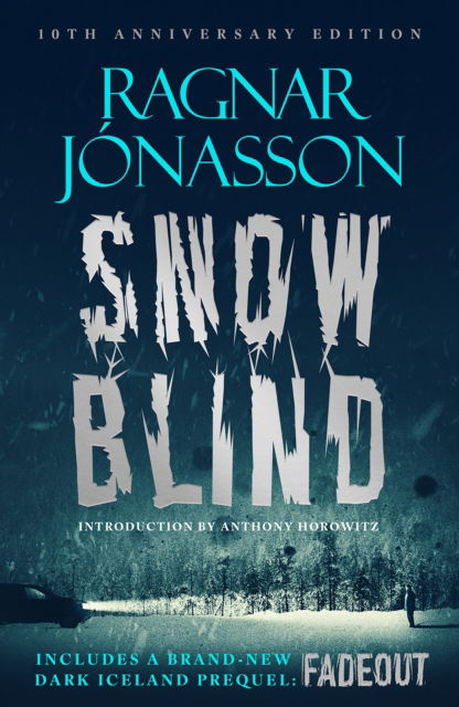 Cover for Ragnar Jonasson · Snowblind: 10th Anniversary Edition: Includes unpublished novella, Fadeout - Dark Iceland (Hardcover bog) (2025)