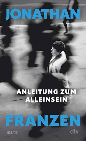 Cover for Jonathan Franzen · Anleitung zum Alleinsein (Buch) (2024)