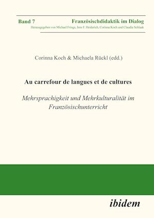 Cover for Corinna Rückl Koch · Au carrefour de langues et de cultures: Mehrsprachigkeit und Mehrkulturalität im Französischunterricht (Paperback Book) (2022)