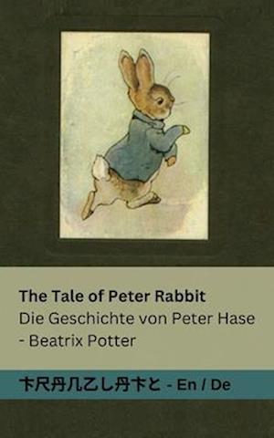 The Tale of Peter Rabbit / Die Geschichte von Peter Hase: Tranzlaty English Deutsch - English Deutsch - Beatrix Potter - Livros - Tranzlaty - 9781835661949 - 31 de março de 2024