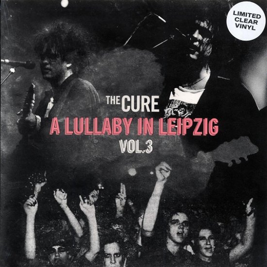 The Cure · A Lullaby In Leipzig Vol. 3 (Clear Vinyl) (LP) (2024)