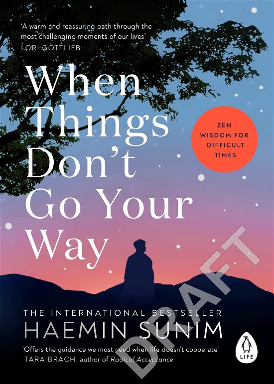 Cover for Haemin Sunim · When Things Don’t Go Your Way: Zen Wisdom for Difficult Times (Paperback Bog) (2025)