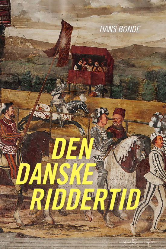 Cover for Hans Bonde · Den danske riddertid (Bound Book) [1st edition] (2025)