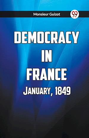 Cover for Monsieur Guizot · Democracy In France January, 1849 (Paperback Book) (2024)