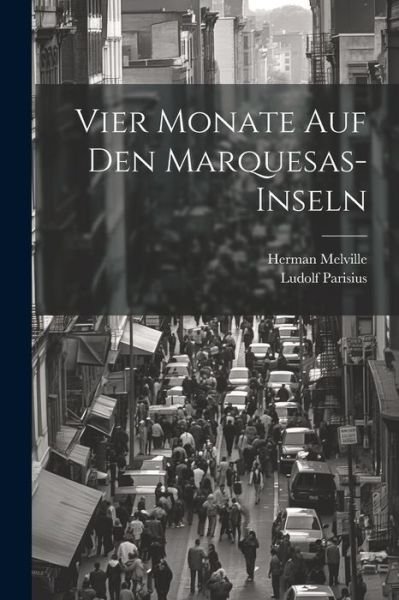 Cover for Herman Melville · Vier Monate Auf Den Marquesas-Inseln (Bog) (2023)