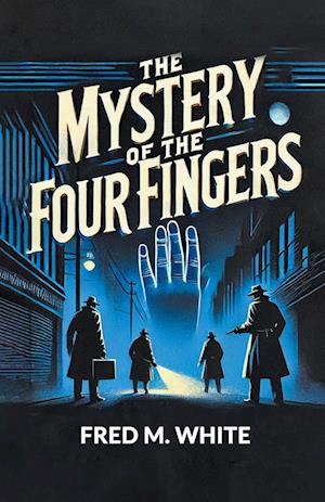 Cover for Fred M White · The Mystery of the Four Fingers (Edition2024) (Paperback Book) (2024)