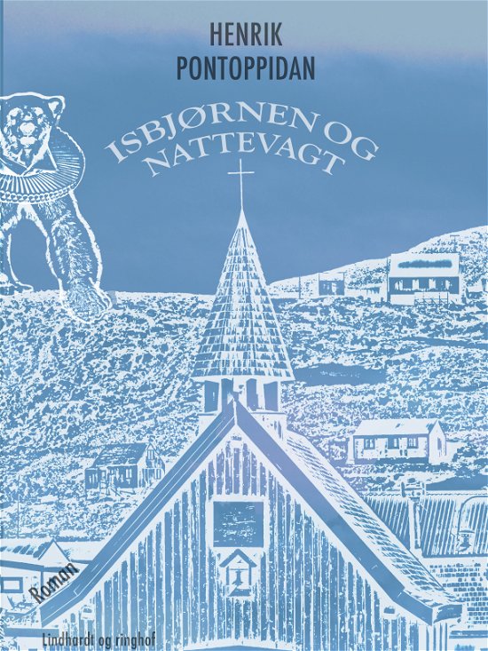 Cover for Henrik Pontoppidan · Isbjørnen og Nattevagt (Hæftet bog) [1. udgave] (2024)