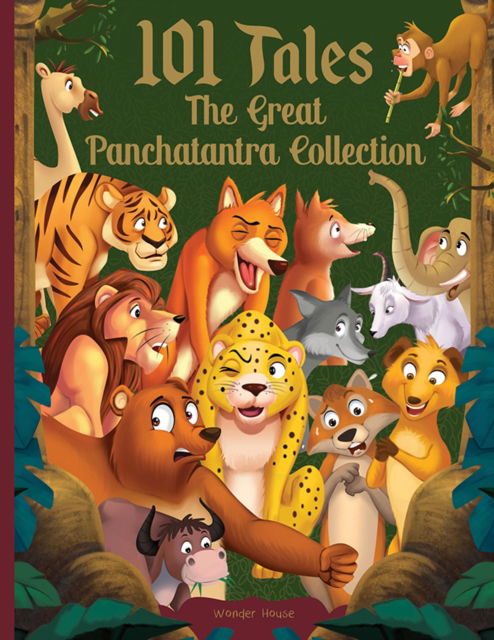 Cover for Wonder House Books · 101 Tales The Great Panchatantra Collection: Compiled Version (Hardcover Book) (2020)