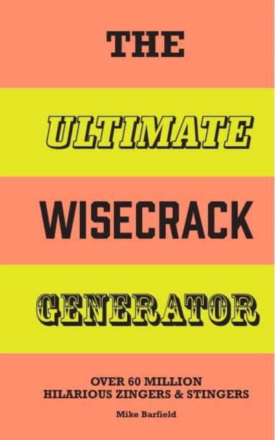 Cover for Mike Barfield · The Ultimate Wisecrack Generator: Over 60 Million Hilarious Zingers &amp; Stingers - Ultimate Books (Hardcover Book) (2025)