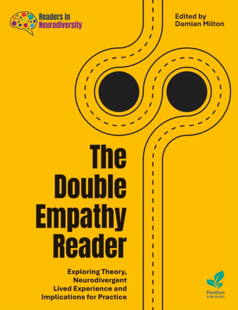 Cover for Damian Milton · The Double Empathy Reader: Exploring Theory, Neurodivergent Lived Experience and Implications for Practice (Taschenbuch) (2025)