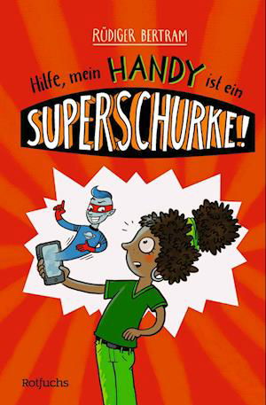 Cover for Rüdiger Bertram · Hilfe, mein Handy ist ein Superschurke! (Book) (2024)