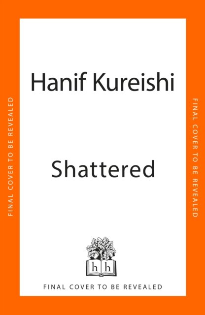 Cover for Hanif Kureishi · Shattered (Inbunden Bok) (2024)