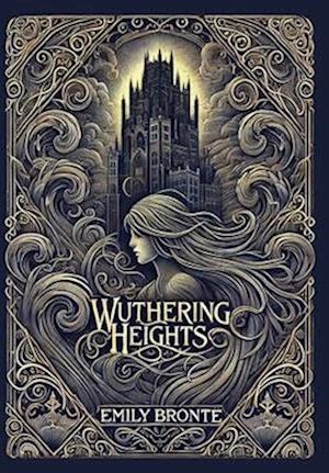 Cover for Emily Bronte · Wuthering Heights (Collector's Edition) (Laminated Hardback with Jacket) (Hardcover Book) [Collector's edition] (2024)