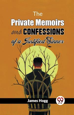 Cover for James Hogg · The Private Memoirs and Confessions of a Justified Sinner (Paperback Book) (2023)