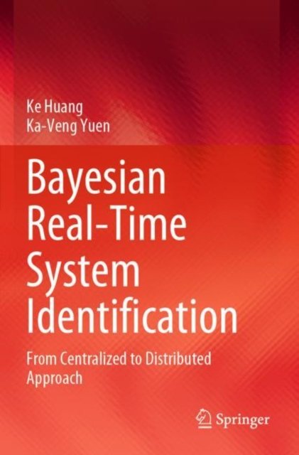 Cover for Ke Huang · Bayesian Real-Time System Identification: From Centralized to Distributed Approach (Paperback Book) (2024)