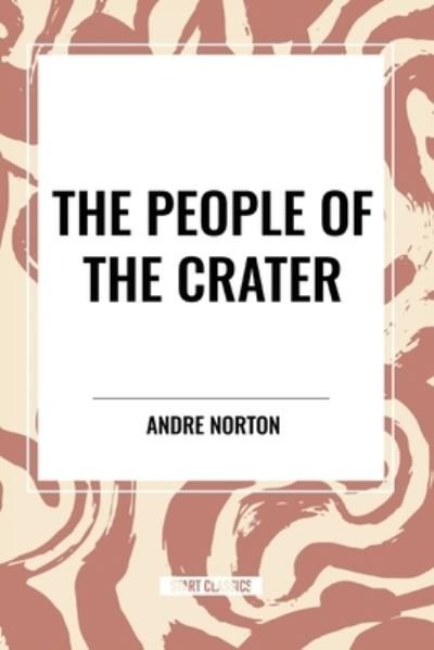 Cover for Andre Norton · The People of the Crater (Paperback Book) (2024)