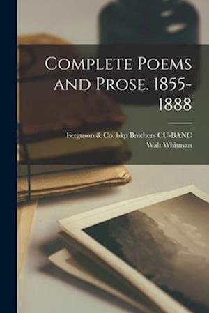 Cover for Walt Whitman · Complete Poems and Prose. 1855-1888 (Bog) (2022)