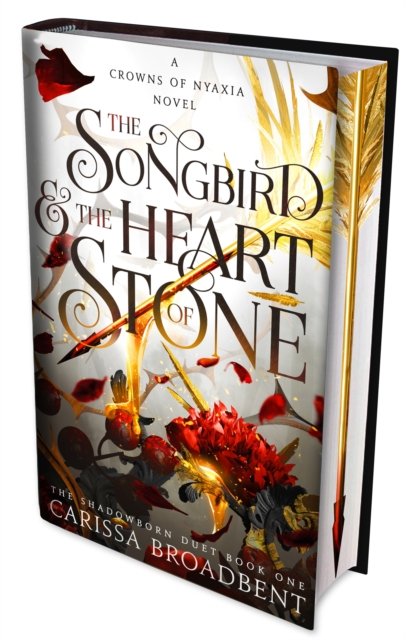 Cover for Carissa Broadbent · The Songbird and the Heart of Stone: The hotly anticipated third book in the bestselling romantasy series Crowns of Nyaxia (Gebundenes Buch) (2024)