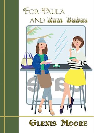 Cover for Glenis Moore · For Paula and Rum Babas (Paperback Book) (2025)
