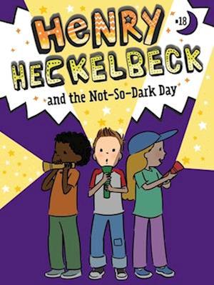 Cover for Wanda Coven · Henry Heckelbeck And The Not-So-Dark Day (18) (Book) (2025)