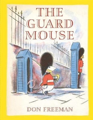 Cover for Don Freeman · The Guard Mouse (Hardcover Book) (2025)